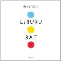 https://www.ttarttalo.eus/es/infantil/ficha-del-libro/liburu-bat/herve-tullet-/-aztiri-itzulpen-zerbitzuak-itzultzailea/978-84-9843-418-7